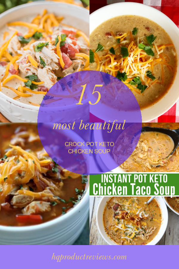 15 Most Beautiful Crock Pot Keto Chicken soup Best Product Reviews